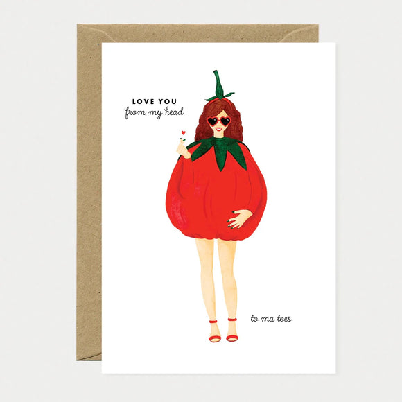 A funny greeting card by All The Ways To Say featuring a watercolor illustration of a woman in a tomato costume with the text "LOVE YOU from my head to ma toes."